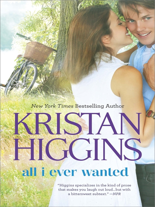 Title details for All I Ever Wanted by Kristan Higgins - Wait list